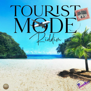 Tourist Mode Riddim