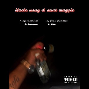 Uncle Wray & Aunt Maggie (Explicit)