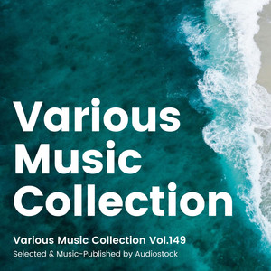 Various Music Collection Vol.149 -Selected & Music-Published by Audiostock-