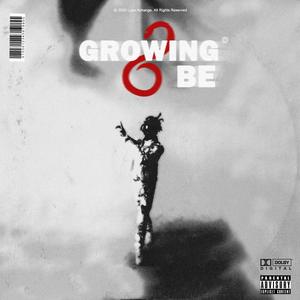 Growing 2 Be (Explicit)