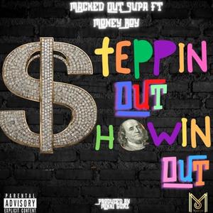 Steppin Out Showin Out (feat. Money Boy) (Explicit)