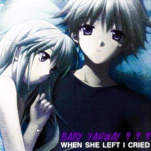 When She Left I Cried (Explicit)