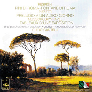 Respighi: Pini Di Roma & Fontane Di Roma - Pizzetti: Preludio a Un Altro Giorno - Mussorgsky: Tableaux D'une Exposition