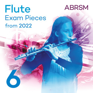 Flute Exam Pieces from 2022, ABRSM Grade 6