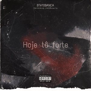 Hoje Tô Forte (Explicit)