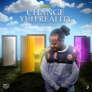 Change Yuh Reality