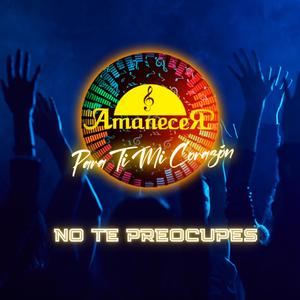 No Te Preocupes