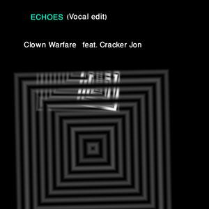 Echoes (vocal edit) (feat. Cracker Jon) [Explicit]