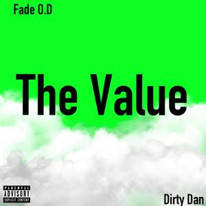 The Value (feat. Dirty Dan) [Explicit]