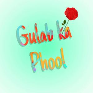 GULAB KA PHOOL (feat. Ignesh Kumar )