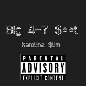 Big 4-7 $hit (Explicit)