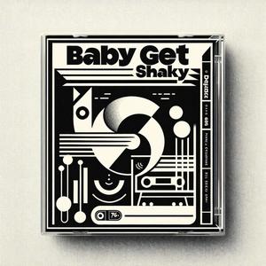 Baby Get Shaky (Radio Edit)