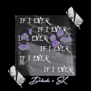 If I Ever (feat. Drkside)