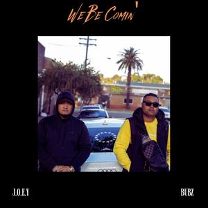 We Be Comin' (feat. Bubz) [Explicit]