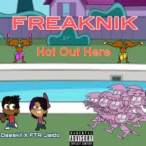 Hot Out Here (feat. Deeskii) [Explicit]