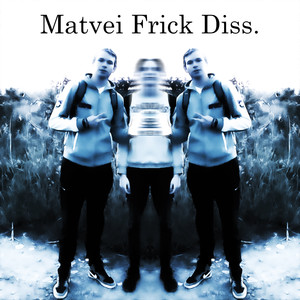 Matvei Frick Diss (Explicit)