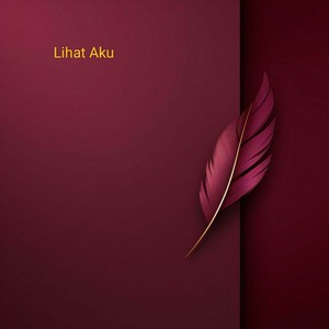 Lihat Aku