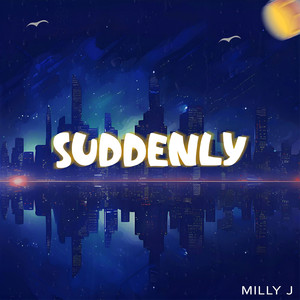 Suddenly