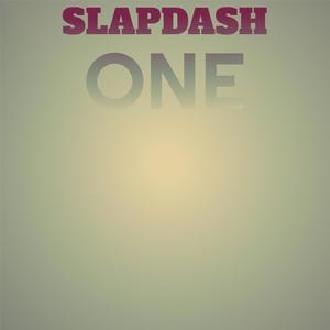 Slapdash One