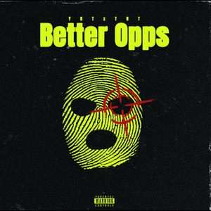 Better Opps (feat. Trench Baby’s & JancyYancy) (Explicit)
