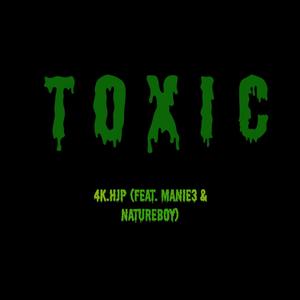 Toxic (feat. Mani3 & natureb0y)