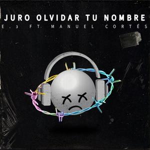 JURO OLVIDAR TU NOMBRE (Explicit)