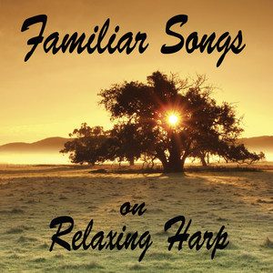 Familiar Songs on Relaxing Harp