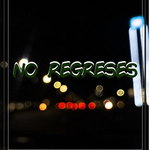 No Regreses