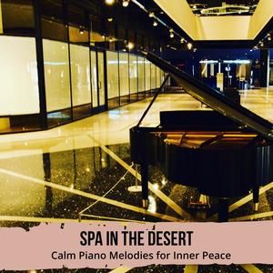 Spa in the Desert - Calm Piano Melodies for Inner Peace