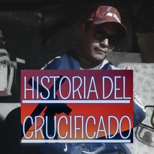 Historia del Crucificado (Explicit)