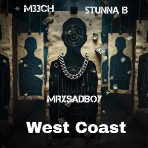 West Coast (feat. 5tunna B & MRxSADBOY|Explicit)