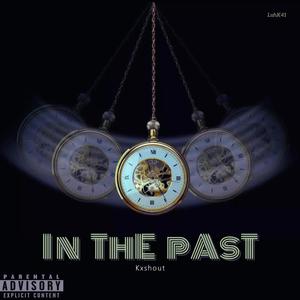 In The Past (Explicit)