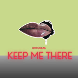 Keep Me There