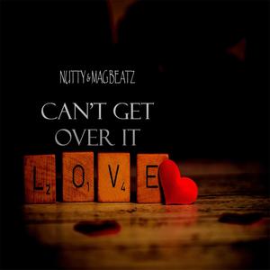 Can't Get Over It(feat. MagBeatz)