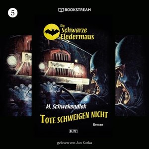 Tote schweigen nicht (Die Schwarze Fledermaus 5)