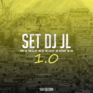 Set Dj Jl 1.0 (feat. MC Vini do KX, dj jl, mc jd, MC Callef, mc nathan, mc km|Explicit)