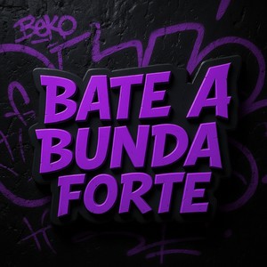BATE A BUNDA FORTE (Explicit)