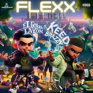 FLEXX (feat. keedbrazzy) [Explicit]