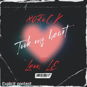 TOOK MY HEART (Radio Edit|Explicit)