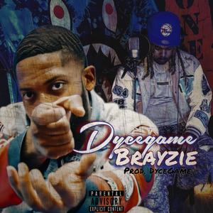 DycegameBrayzie (feat. DBE Dycegame) (Explicit)