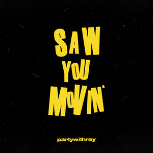 Saw You Movin