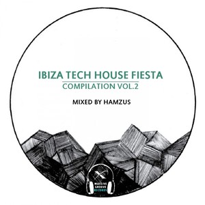 Ibiza Tech House Fiesta Compilation Vol.2 (DJ Mix)