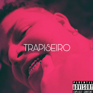 TRAPISEIRO (Explicit)