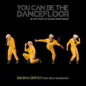 You Can Be The Dancefloor (If You Want To Dance More Remix) [Explicit]