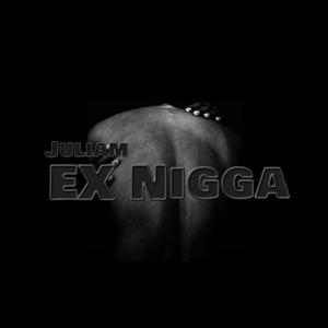 Ex Nigga (Explicit)