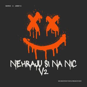 NEHRAJU SI NA NIC V2 (feat. Jimmy-G) (Explicit)