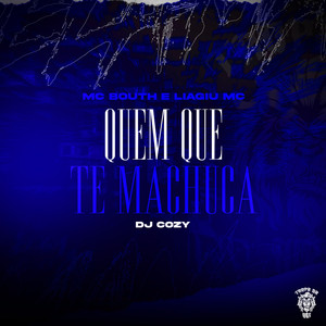 Quem Que Te Machuca (Explicit)