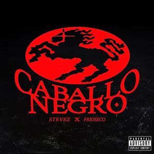 CABALLO NEGRO (feat. Stevez ) [Explicit]