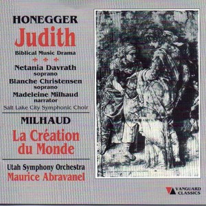 Authur Honegger: Judith & Darius Milhaud: La Creation Du Monde