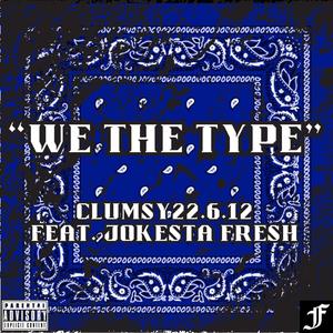 We The Type (feat. Jokesta Fresh) (Explicit)